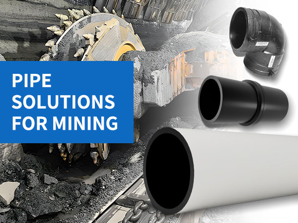 Pipe solutions for mining