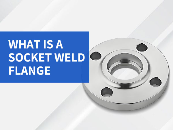 What is a socket weld flange