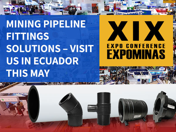 Mining Pipeline Fittings Solutions – Visit Us in Ecuador This May