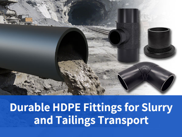 Durable HDPE Fittings for Slurry and Tailings Transport